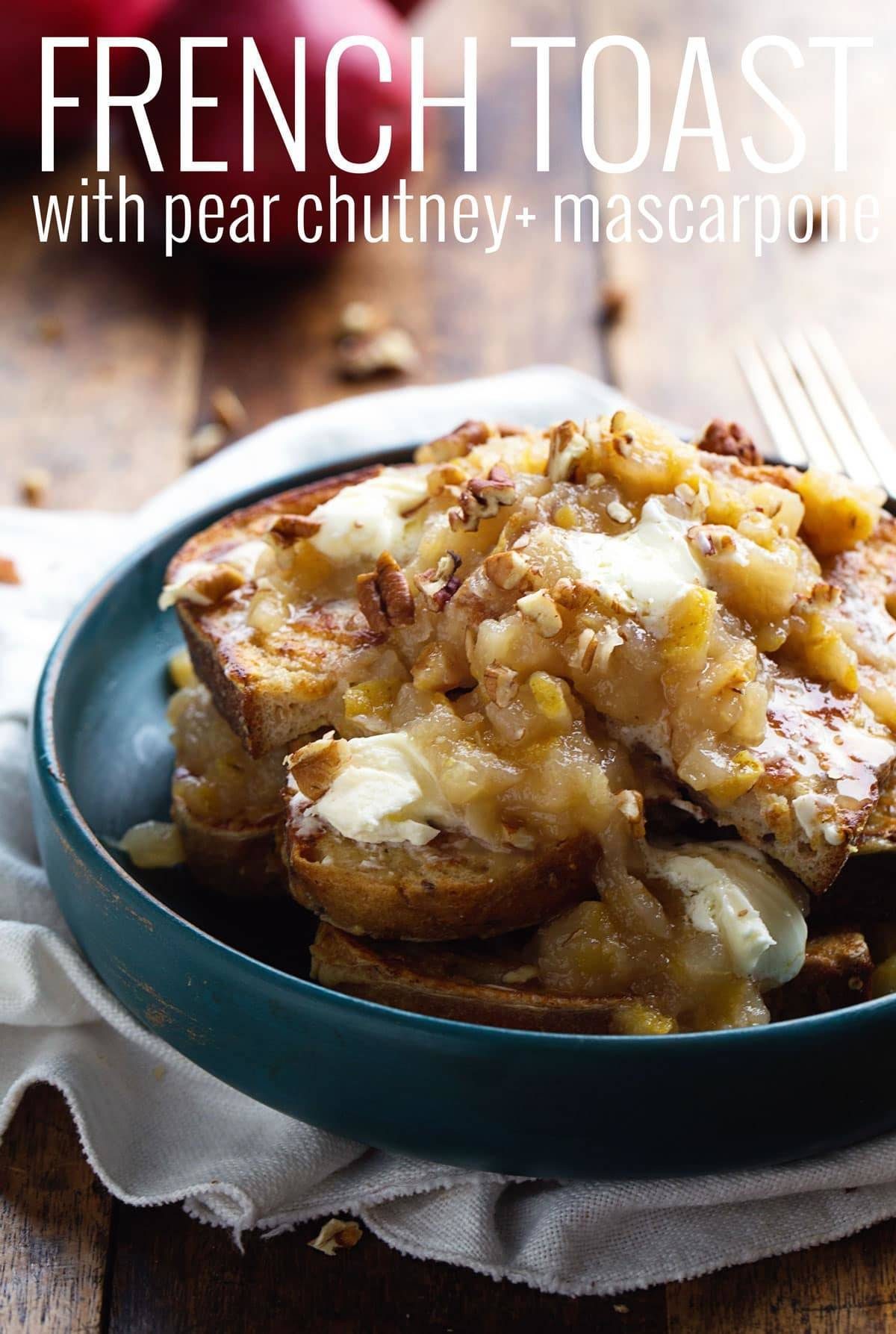 French toast with pear chutney and mascarpone on a blue plate.